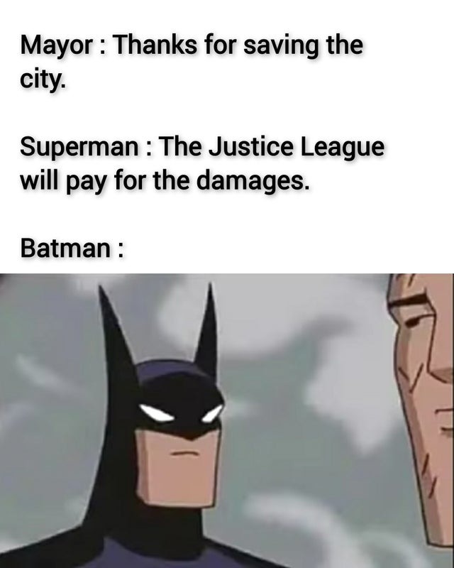 Justice league will play the damages - meme