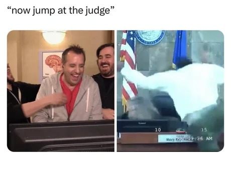 Now jump at the judge - meme
