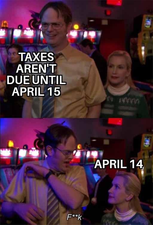 Today is April 15, Tax day - meme
