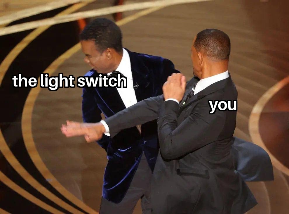 You got to turn the lights on - meme