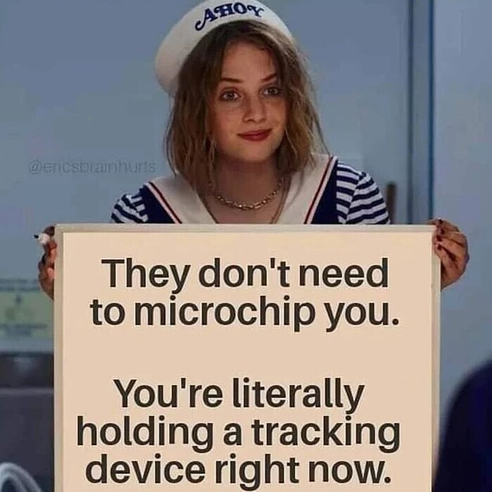 They don't need to chip you. - meme