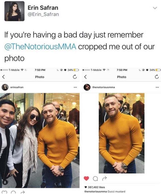 The notorious mma cropped her out of their photo - meme