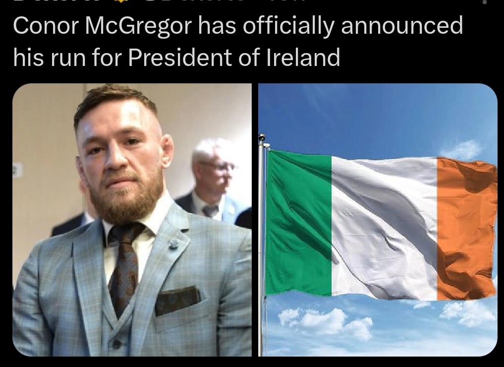 Conor McGregor running for President of Ireland? Wild times - meme