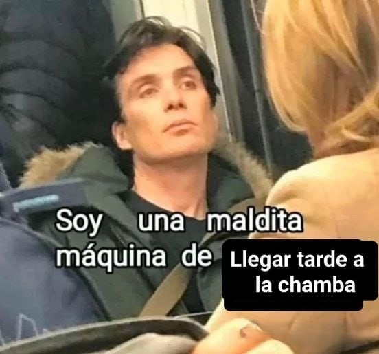 meme de llegar tarde chamba