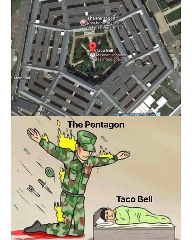 I don’t think the pentagon has a taco bell - meme