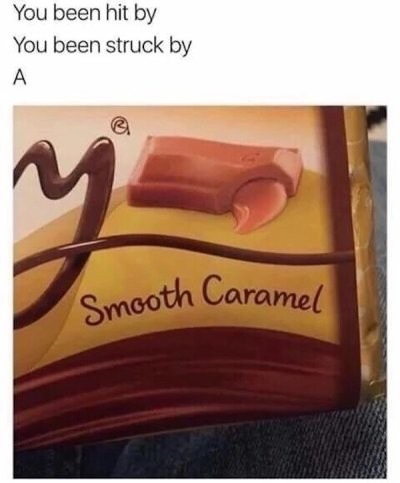 Smooth caramel - meme