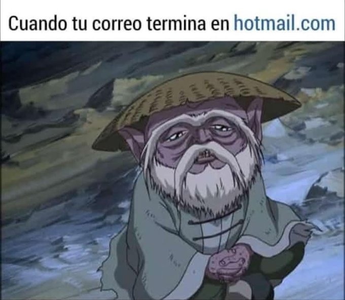 Tienen hotmail? - meme
