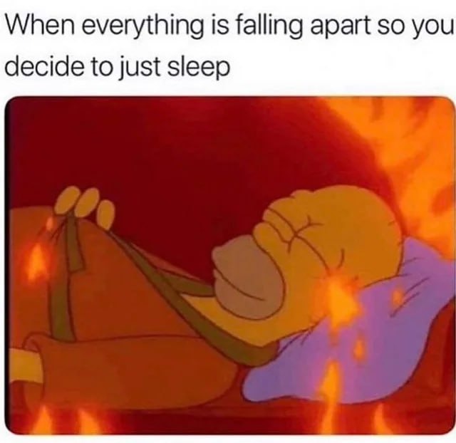 When life crumbles but your bed is right there - meme