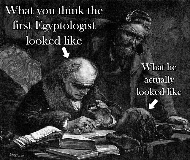 The first Egyptologist - meme