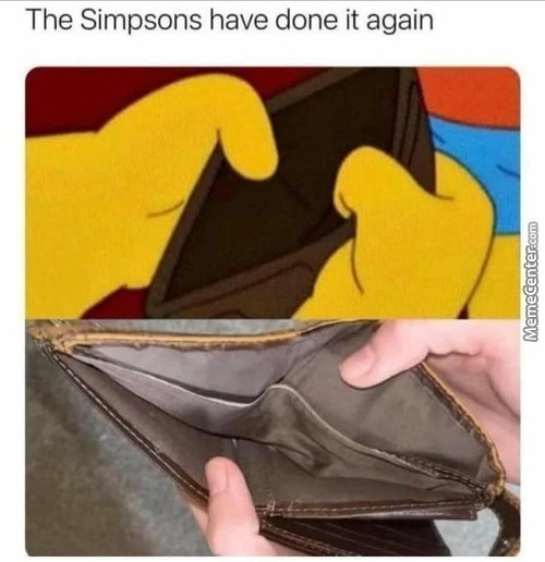 the simpsons have done it again - meme