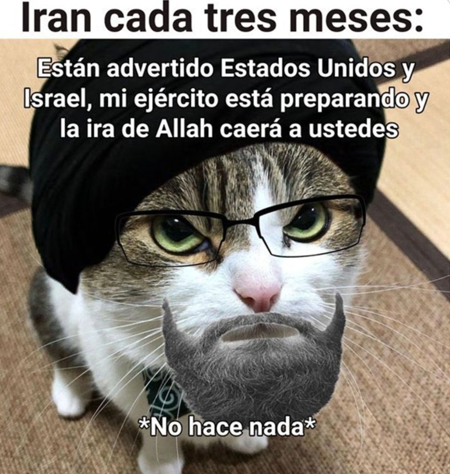 irán cada 3 meses amenazando y luego no hace nada - meme
