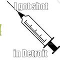 I got shot in Detroit