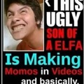 THIS UGLY SON OF A ELFA :v Is Making Momos in Videos and basically, te terminan baneando.