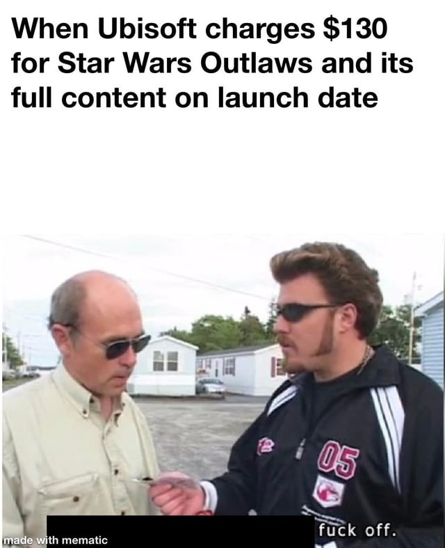 Ubisoft will be chargin that amount for Star Wars outlaws? - meme