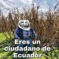 Eres un ciudadano de Ecuador