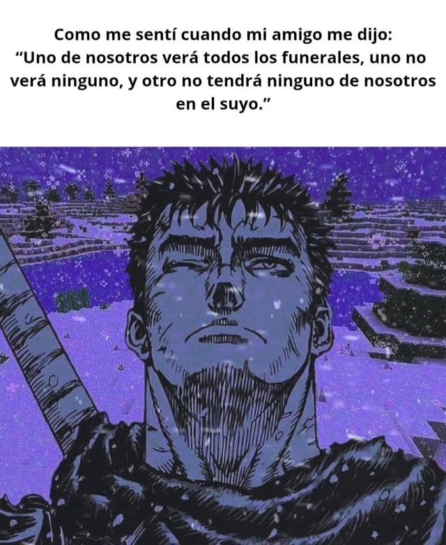 Cuando mi amigo se puso filósofo y me arruinó el día con esa frase de funerales - meme