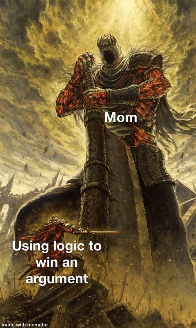 Mom using logic is the final boss of arguments - meme