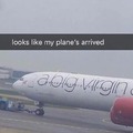 My plane has arrived