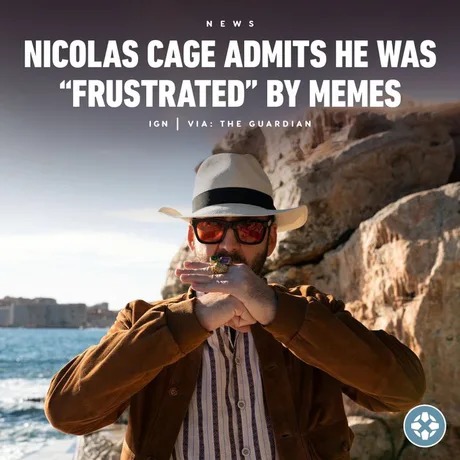 Nicolas Cage admits he was frustated by memes