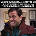 Ohh.. no Tony .. sorry for the old meme tho