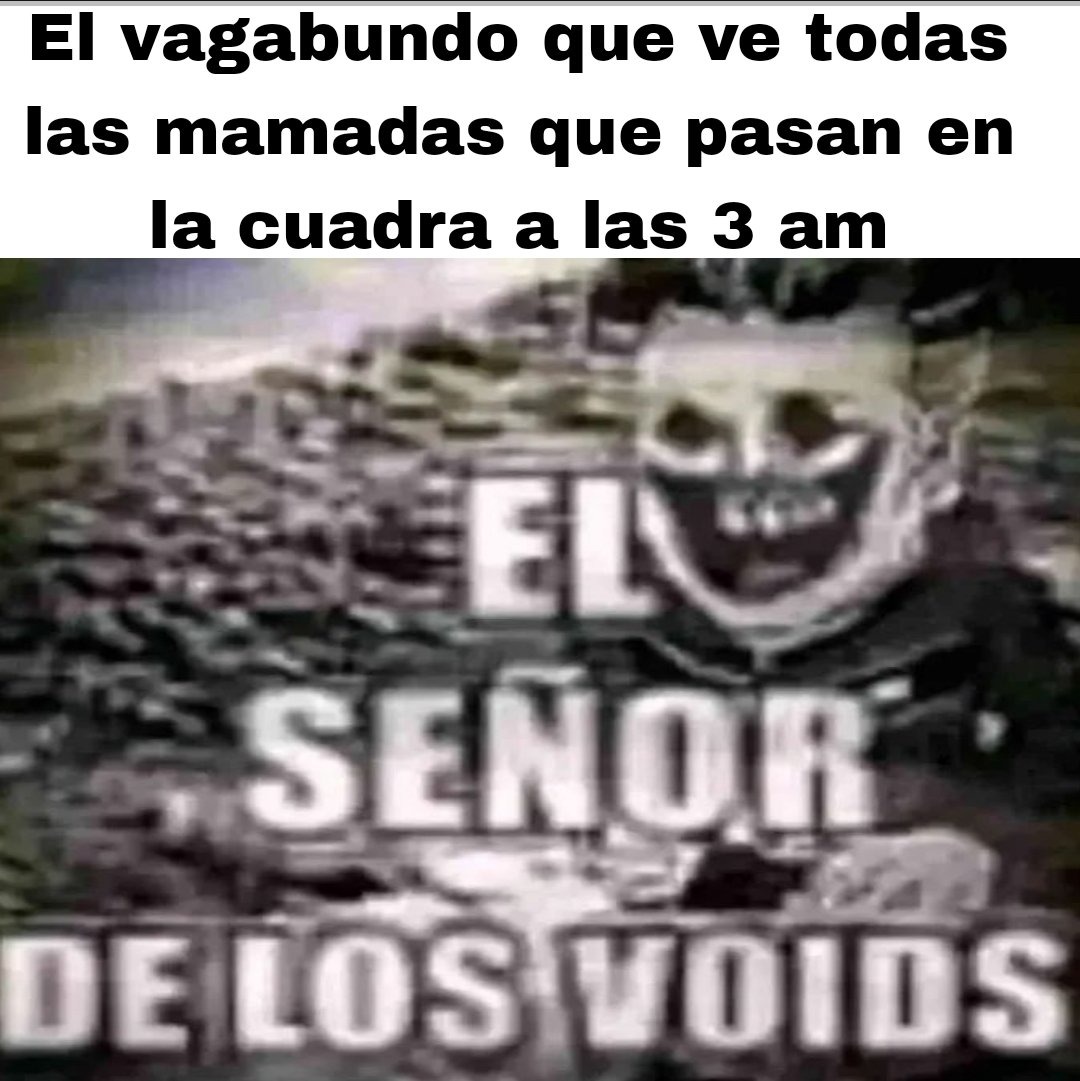 Que habrá visto la gente que duerme en la calle - meme