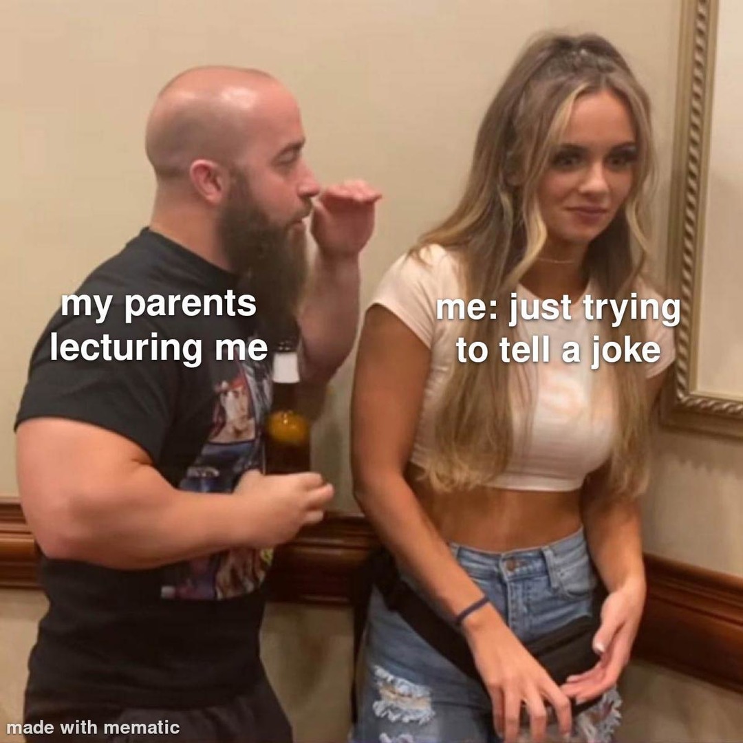 Just trying to tell a joke, parents activate lecture mode - meme