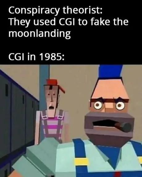 Moon landing was fake but this CGI is real? - meme