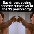 bus drivers in orgies hahaah