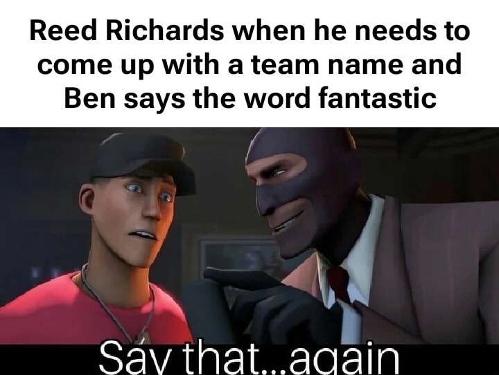 Reed Richards naming the team like it's Shark Tank - meme
