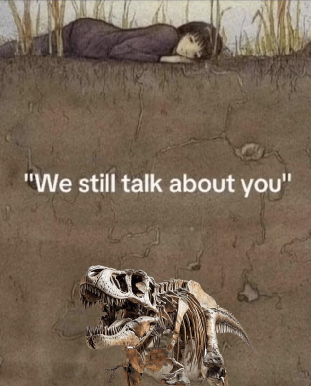 We still talk about you meme