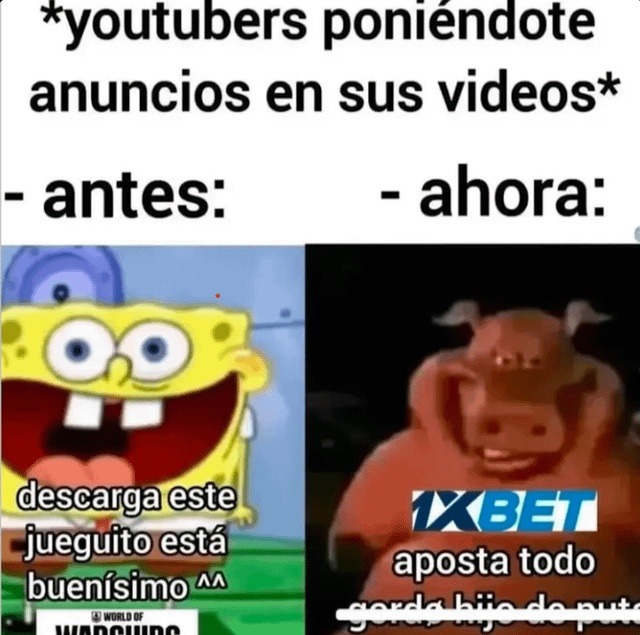Antes los anuncios eran tolerables... ahora son literalmente tortura sonora - meme