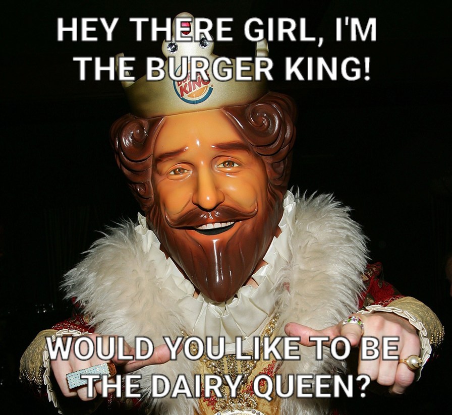 Burger King Pickup Line_DairyQueen - meme