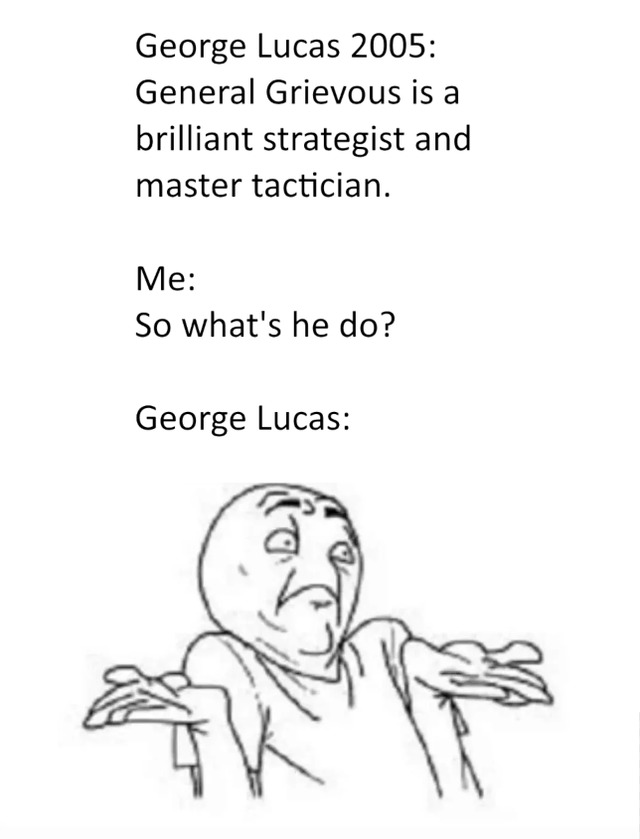 Ah General Grievous, the strategist - meme