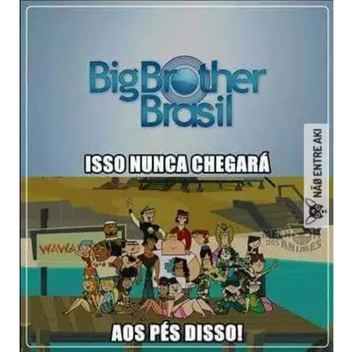 Drama total>>>>>>Big Brother Brasil Me desculpem pela baixa qualidade da imagem;-; - meme