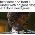 I'll keep my guns thanks