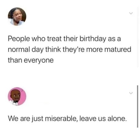 We are just miserable - meme
