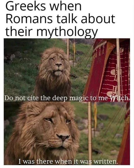 Greeks when Romans talk about their mythology - meme