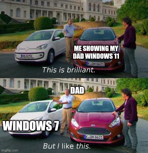 Windows 7 was good!... - meme