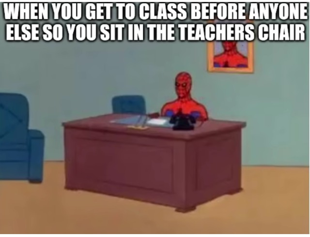 I AM THE TEACHER NOW!!! - meme