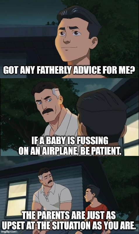 fatherly advice: be chill with crying babies on planes, bro - meme