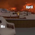 YEAH BABY APRIL HAS FUCKING ENDED!!