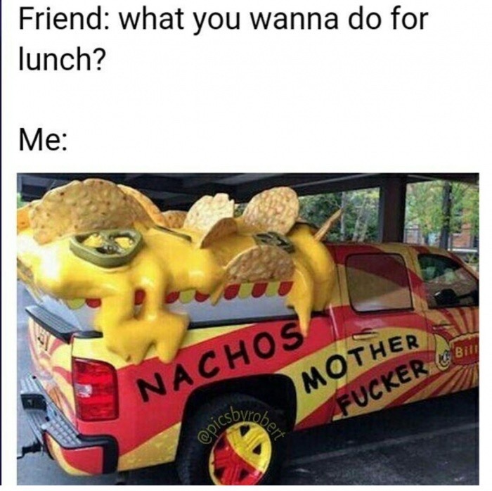 nacho truck yay!! - meme