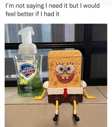 Not saying I need it but I kinda do - meme