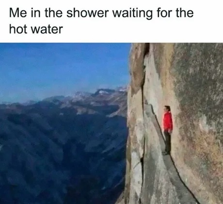 waiting for the hot water - meme