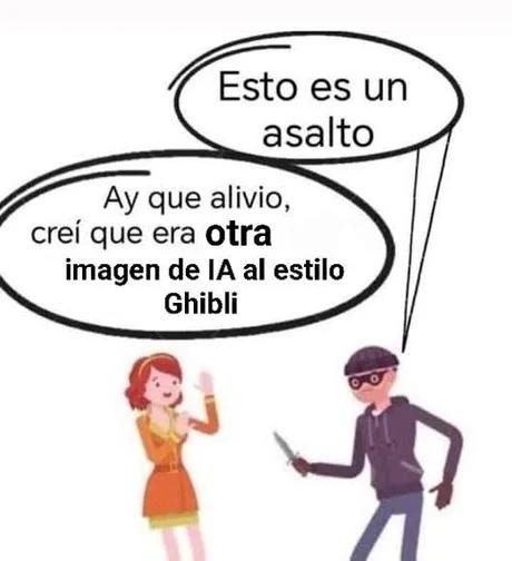 menos mal que era un asalto y no otra imagen IA estilo Ghibli - meme
