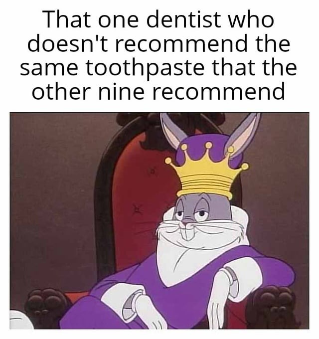 King dentist - meme