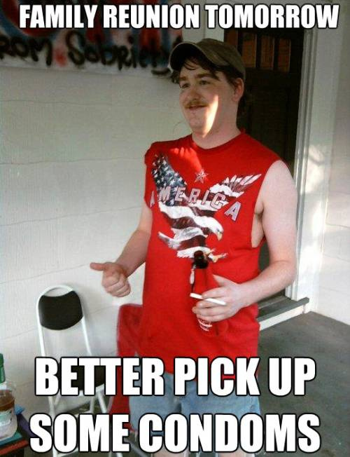 No need for condoms let the number of rednecks rise - meme