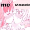 cheesecake is fucking awesome