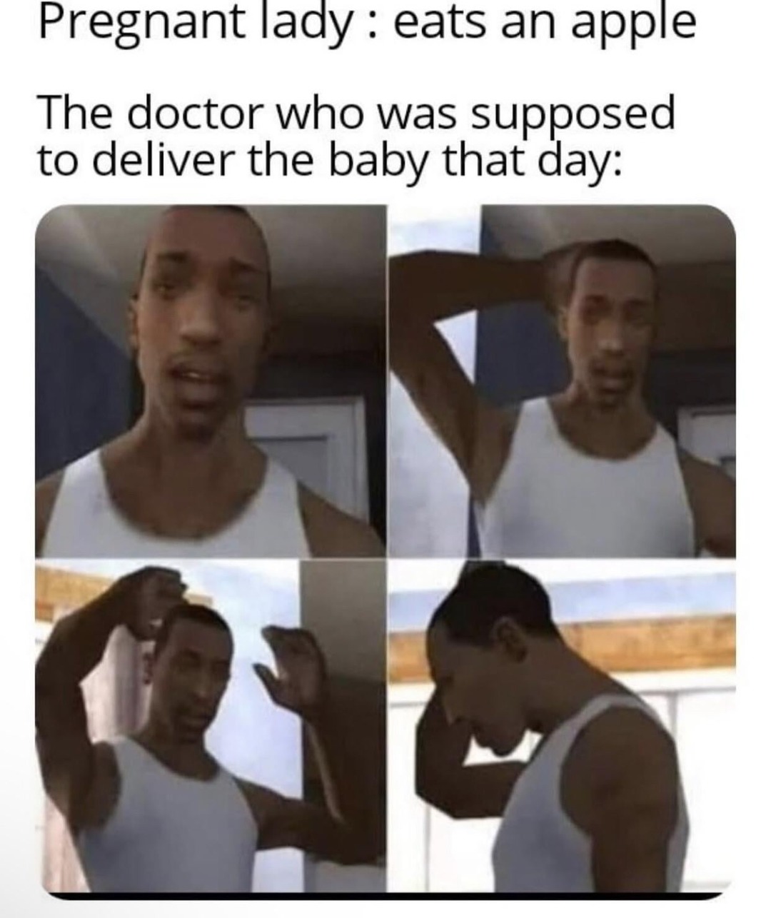 Pregnant lady eats an apple and the doctor disappears from existence - meme
