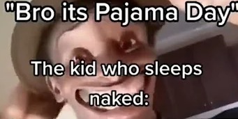 I love Pajama Day! - meme